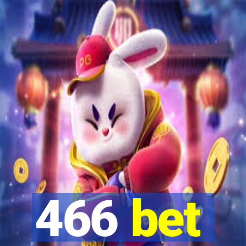 466 bet